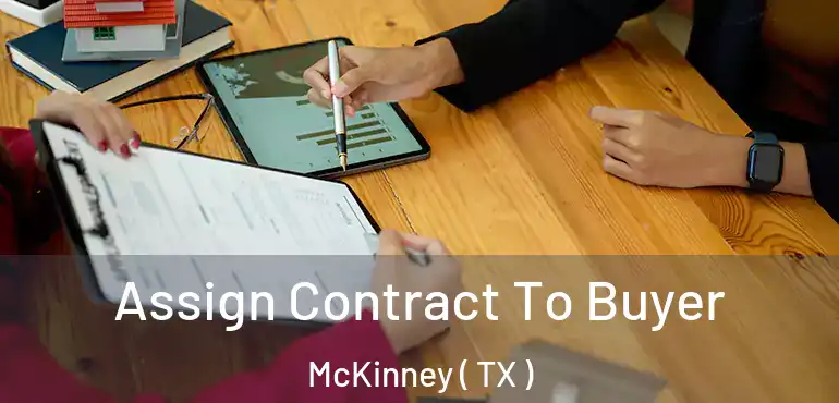  Assign Contract To Buyer McKinney ( TX )