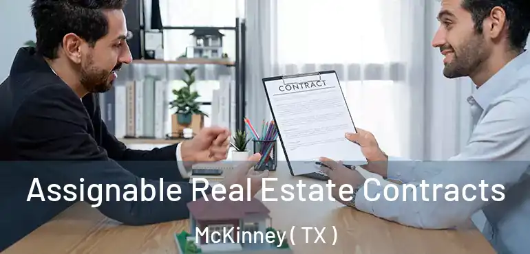  Assignable Real Estate Contracts McKinney ( TX )