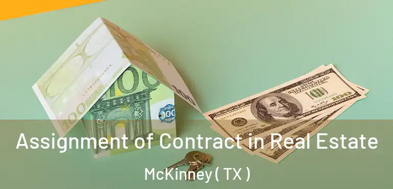  Assignment of Contract in Real Estate McKinney ( TX )
