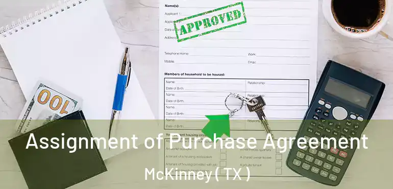  Assignment of Purchase Agreement McKinney ( TX )