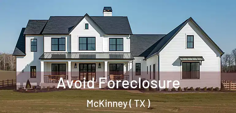  Avoid Foreclosure McKinney ( TX )