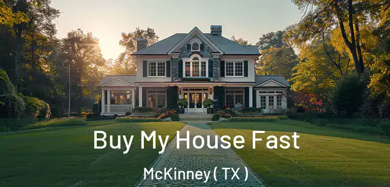  Buy My House Fast McKinney ( TX )