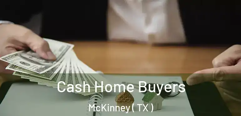  Cash Home Buyers McKinney ( TX )