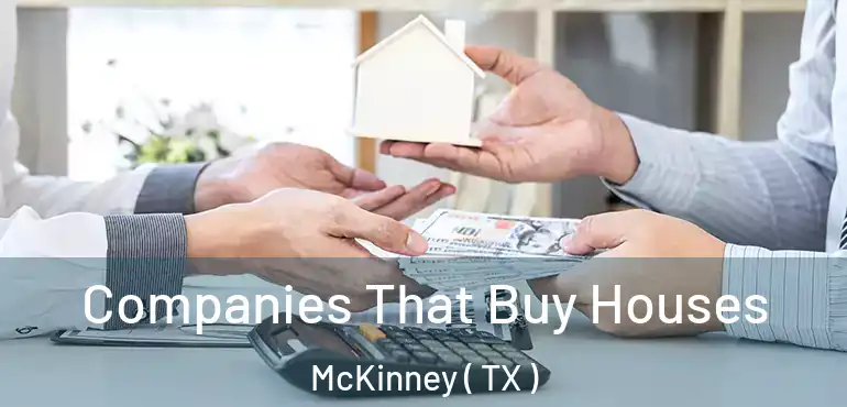  Companies That Buy Houses McKinney ( TX )
