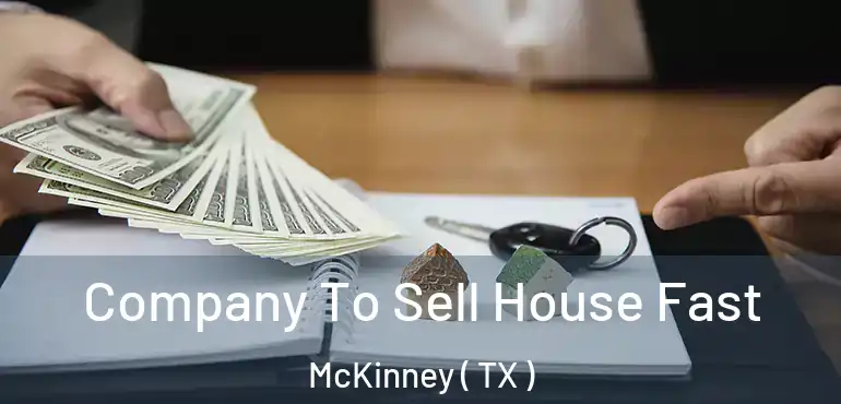  Company To Sell House Fast McKinney ( TX )
