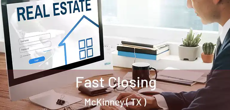  Fast Closing McKinney ( TX )