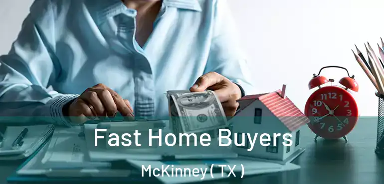  Fast Home Buyers McKinney ( TX )