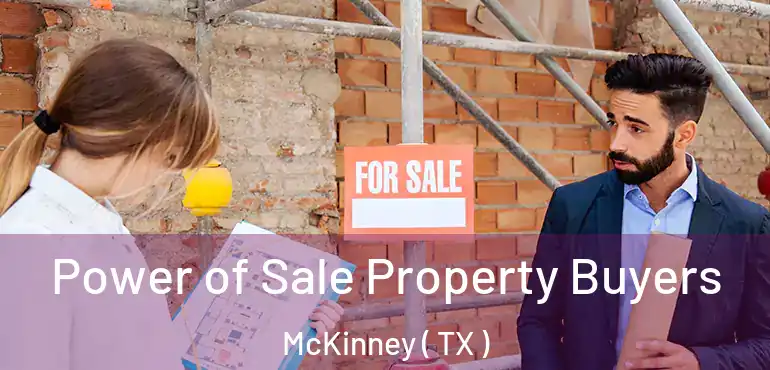  Power of Sale Property Buyers McKinney ( TX )