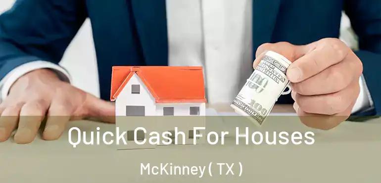  Quick Cash For Houses McKinney ( TX )
