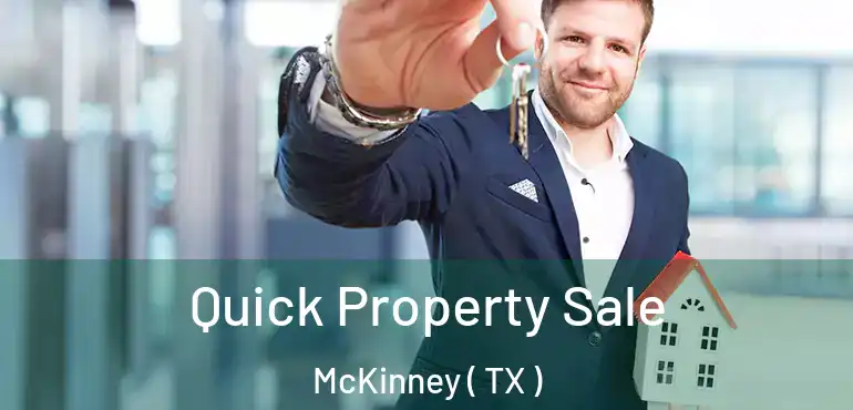  Quick Property Sale McKinney ( TX )