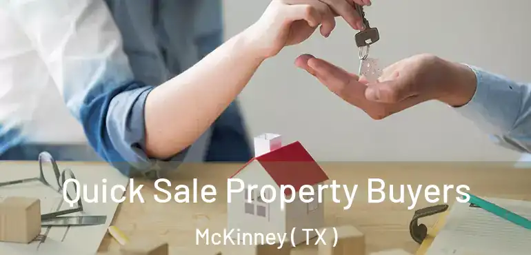  Quick Sale Property Buyers McKinney ( TX )