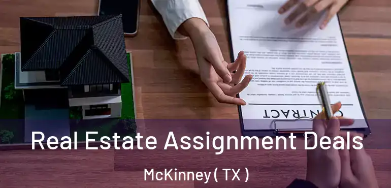  Real Estate Assignment Deals McKinney ( TX )