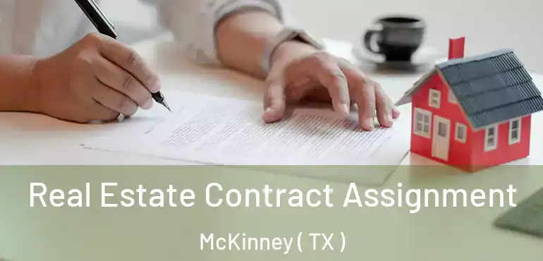  Real Estate Contract Assignment McKinney ( TX )
