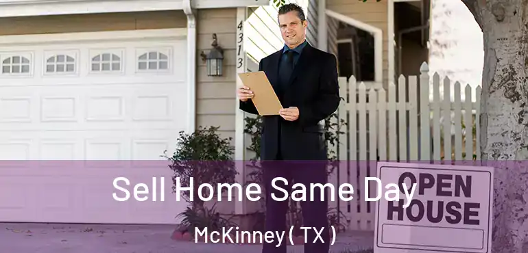  Sell Home Same Day McKinney ( TX )