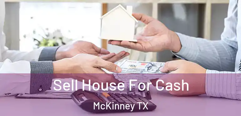  Sell House For Cash McKinney TX