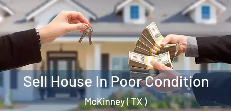  Sell House In Poor Condition McKinney ( TX )