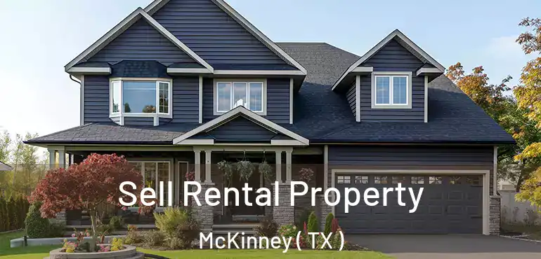  Sell Rental Property McKinney ( TX )
